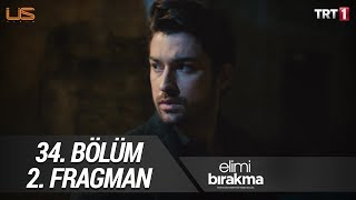 Elimi Bırakma 34. Bölüm 2. Fragman