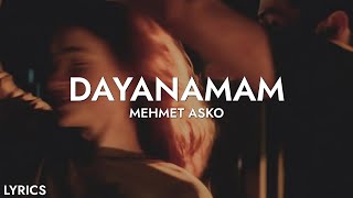 Mehmet Asko - Dayanamam (Sözleri) Resimi