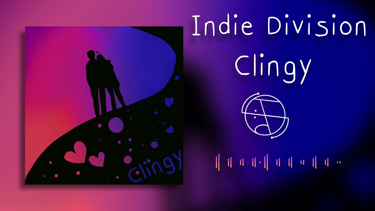 Indie Division - Clingy [OFFICIAL AUDIO]