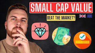 Small Cap Value ETFs for UK &amp; European Investors (Beat the Market?)