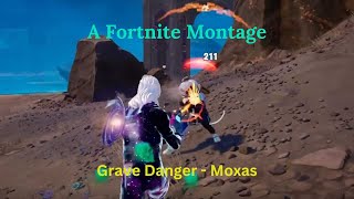 A Fortnite Montage - Grave Danger - Moxas