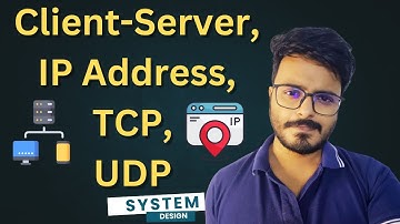 L2. Client-Server Architecture | IP Address, TCP & UDP Explained |  System Design for Beginners