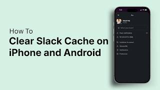 How to Clear Slack Cache on iPhone and Android