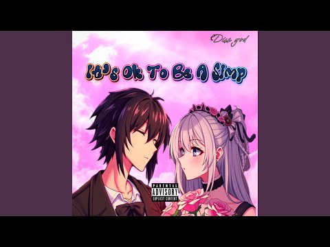 It’s Ok To Be A Simp