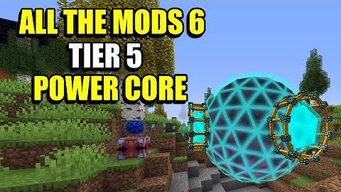 Ep123 Tier 5 Power Core - Minecraft All The Mods 6 Modpack