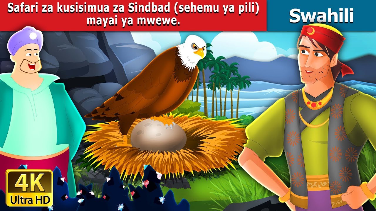 Sindbad sehemu ya pili  Sindbad the Sailor Part 2 in Swahili   Swahili Fairy Tales