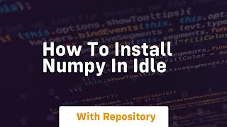 how to install numpy in idle