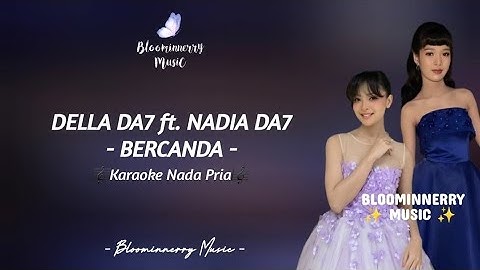 [KARAOKE NADA PRIA] Della DA7 ft. Nadia DA7 - Bercanda Karaoke Nada Cowok