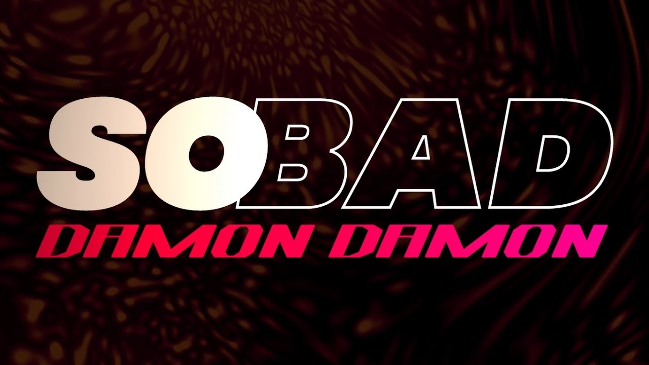 Damon baby - SO BAD! (Letra Oficial) @shotbyKSM
