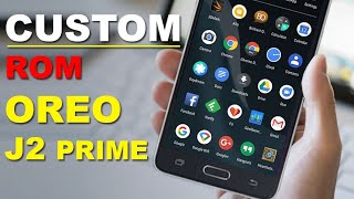 Custom Rom Oreo Samsung J2 prime