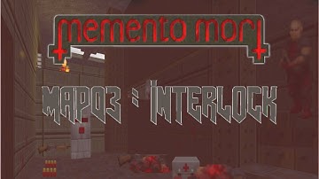 Memento Mori | Map 3: Interlock