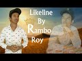 New talent like line by rambo  roy full song singer writer