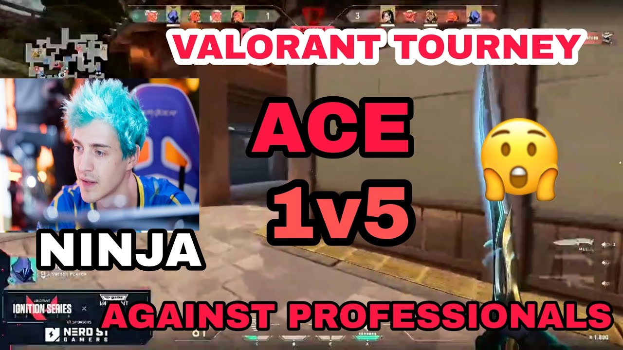 NINJA 1V5 ACE AGAINST PROPLAYERS IN VALORANT TOURNAMENT