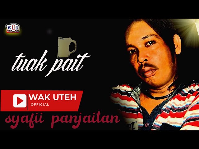 Syafii Panjaitan -Tuak Pait  I  Patah Kemudi (Official Music Video with Lyric WAK UTEH) class=