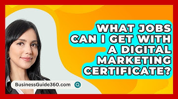 What Jobs Can I Get With A Digital Marketing Certificate? - BusinessGuide360.com