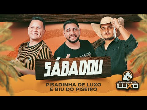 SÁBADOU - Pisadinha de Luxo e Biu do Piseiro (Audio Oficial)
