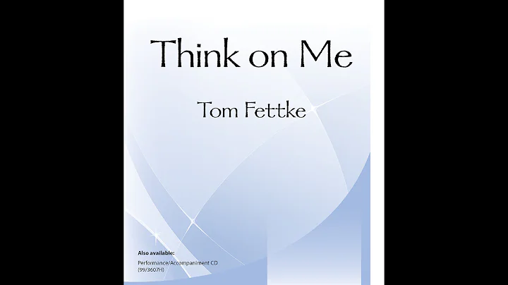Think on Me (SATB) - Tom Fettke
