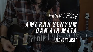 Alone At Last - Amarah Senyum dan Air Mata (guitar cover by Balum) || HOW I PLAY #4