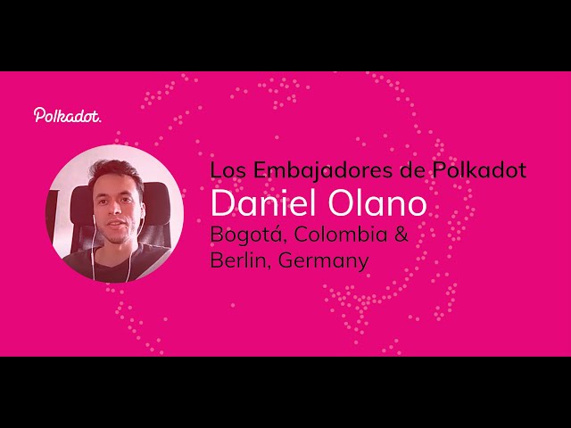 Los Embajadores de Polkadot: Daniel Olano | Bogotá, Colombia