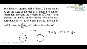 Two identical spheres each of mass 2 kg and radius 50 cm are fixed at the ends of a light | English