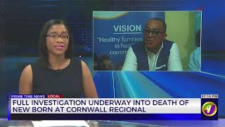 Full Investigation Underway into Death of New Born at Cornwall Regional | TVJ News