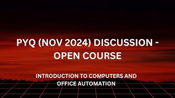 PYQ(Nov 2024) Discussion (Introduction to computers and office automation) - Open course
