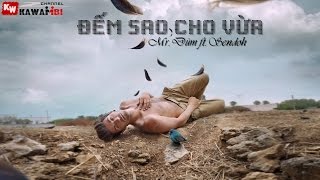 Đếm Sao Cho Vừa - Mr. Đùm ft. Sendoh [ Video Lyrics ]