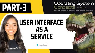 User Interface as a Service | Operating System | Part-3