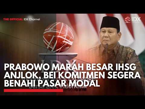 Prabowo Marah Besar IHSG Anjlok, BEI Komitmen Segera Benahi Pasar Modal | IDXC UPDATE