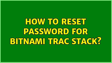 How to reset password for BitNami Trac stack?