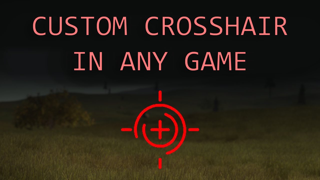 How to place a custom crosshair in almost any game - 