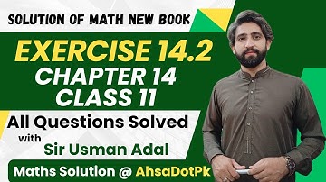 Exercise 14.2 Full Solution | Chapter 14 Class 11 Maths | 1st Year Math FSc & ICs PCTB New Book 2025
