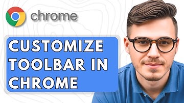 How To CUSTOMIZE TOOLBAR IN Google Chrome [2025 Guide]