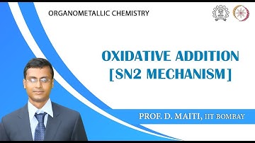 Lecture 5 : Oxidative Addition [2.SN2 Mechanism]