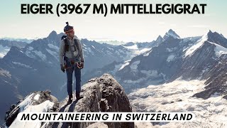 Eiger Integral Part 2 – Eiger (3967 m) Mittellegigrat for the second time