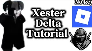 Xester Delta Tutorial / Delta / no key /