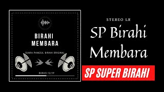 SP SUPER BIRAHI MEMBARA TOP  ||STEREO LR