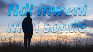 Ndi mweni mwisonde | audio.