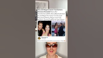 Shia and Megan’s Secret Transformers Romance Revealed! Years after Transformers (2007) Shia LaBeouf