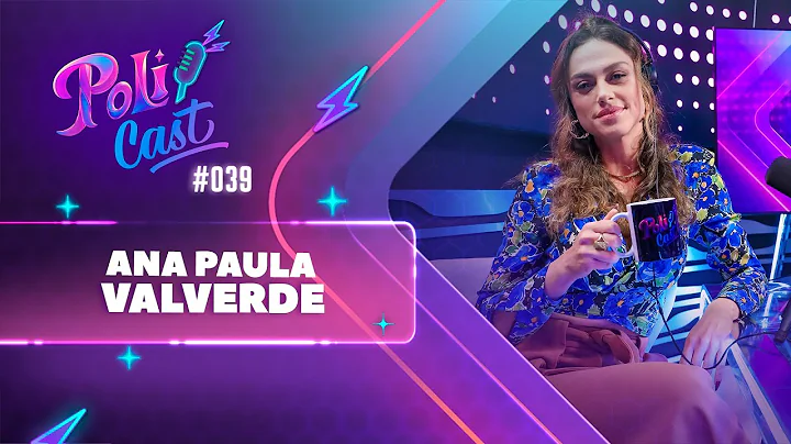 ANA PAULA VALVERDE | TNIA - POLICAST #39