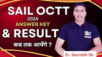 SAIL OCTT 2024 Answer Key & Result कब आयेगा ?  | SAIL OCTT Result Release Date | Er. Saurabh Sir