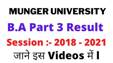 Munger University B.A Part 3 Result Session 2018 - 2021 जाने इस Videos में l