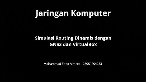 Routing Dinamis with GNS3 and VirtualBox - Jaringan Komputer