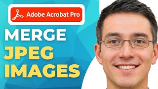 How to Merge JPEG Images into a Single PDF | Acrobat Pro