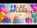 Feliz Cumpleaños 🎉 Canción de Cumpleaños 2026 | Happy Birthday Song en Español