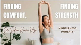 Finding Comfort, Finding Strength -  Dr. Selene Kumin Vega