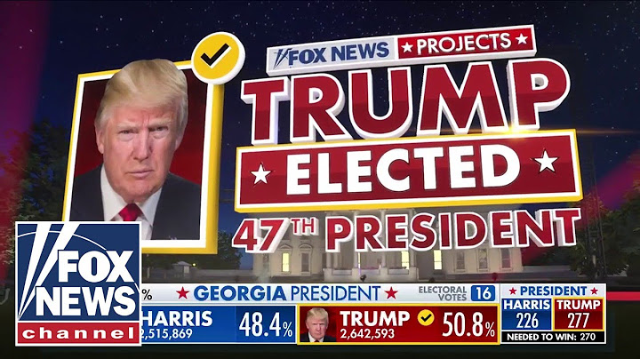 Trump elected 47th president, Fox News projects