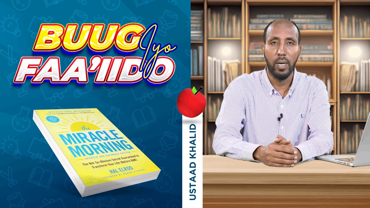 Buug iyo Faa’iido I 6 Caado oo Subixii Noloshaada Wax Badan ka Bedelaysa I Aqoon Bile