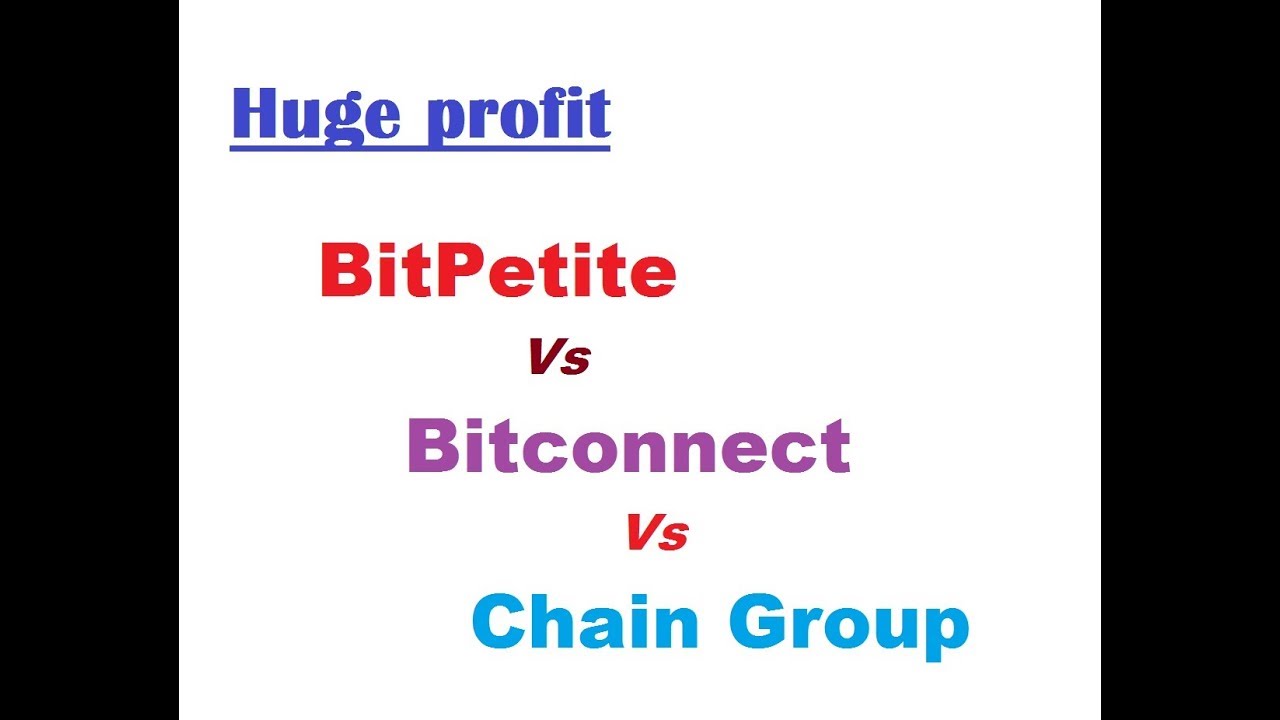 BitPetite Vs Bitconnect Vs Chain Group, Passive Profits