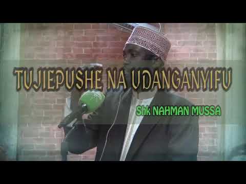 Sheikh Nahman Mussa - Tujiepushe na Udanganyifu